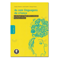 As cem linguagens da criança Vol. 1 A abordagem de Reggio Emilia na educação da primeira infância