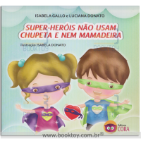 Super-Heróis não Usam Chupeta e nem Mamadeira