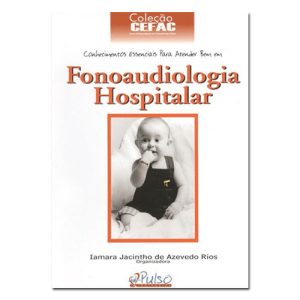 Coleção CEFAC - Fonoaudiologia Hospitalar 