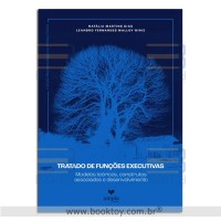 Tratado de Funções Executivas: Modelos teóricos, construtos associados e desenvolvimento 