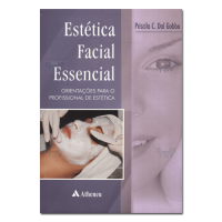 Estética Facial Essencial Orientações para o profissional de estética