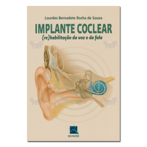 Implante coclear (re)habilitação da voz e da fala 