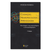 Cognição, Neuropsicologia e Aprendizagem: Abordagem Neuropsicológica e Psicopedagógica 