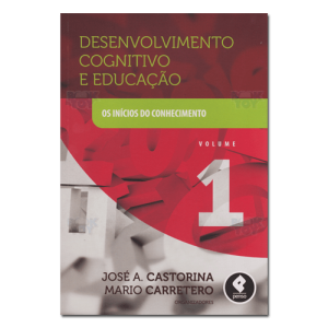 Desenvolvimento Cognitivo e Educação Vol. 1 Os inícios do conhecimento