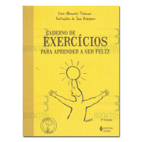 Caderno de Exercícios Para Aprender a ser Feliz 