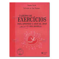 Caderno de Exercícios Para Aprender a Amar-se, Amar e Porque Não Ser Amado(a) 