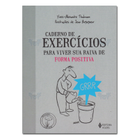 Caderno de Exercícios Para Viver Sua Raiva de Forma Positiva 
