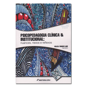 Psicopedagogia Clínica & Institucional: nuances, nexos e reflexos