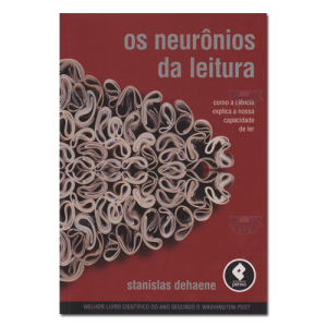 Os Neurônios da Leitura Como a Ciência Explica a Nossa Capacidade de Ler