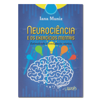 Neurociência e os Exercícios Mentais Estimulando a Inteligência Criativa