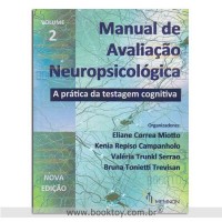 Manual de Avaliação Neuropsicológica Vol. 2 A Prática da Testagem Cognitiva