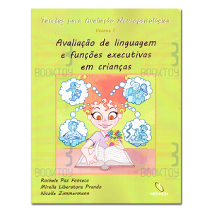 Tarefas Para Avaliação Neuropsicológica Vol. 1 Avaliação de Linguagem e Funções Executivas em Crianças