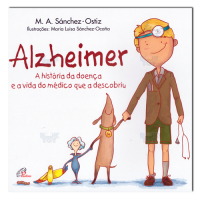 Alzheimer A História da Doença e a Vida do Médico Que a Descobriu