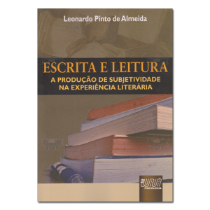 Escrita e Leitura A Produção de Subjetividade na experiência literária
