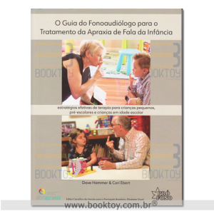 O Guia do Fonoaudiólogo para o Tratamento da Apraxia de Fala da Infância