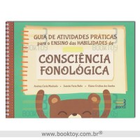 Guia de Atividades Práticas para o Ensino das Habilidades de Consciência Fonológica 