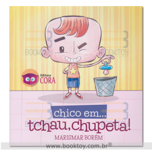 Chico Em... Tchau Chupeta