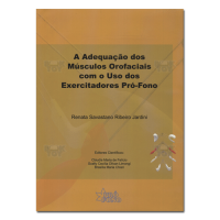 A Adequação dos Músculos Orofaciais com o Uso dos Exercitadores Pró-Fono 