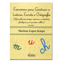 Exercícios para Construir a Leitura, Escrita e Ortografia ( Desenvolvendo Atenção, Memória e Consciência Fonológica Para Aprender Melhor)