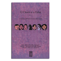 O ouvir e o falar Vol.1 (A fonoaudiologia em diálogo) 