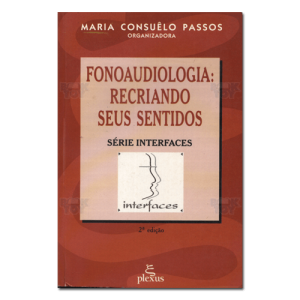 Fonoaudiologia: Recriando seus Sentidos 