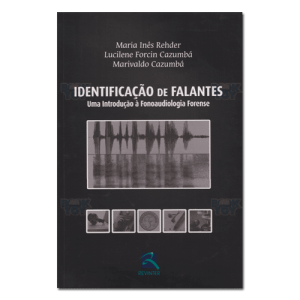 Identificação de Falantes Uma Introdução à Fonoaudiologia Forense