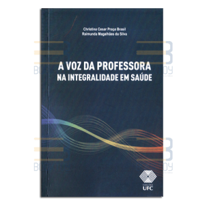 A Voz da Professora na Integralidade em Saúde 