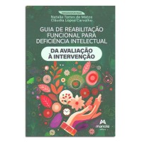 Guia de Reabilitação Funcional para Deficiência Intelectual: Da Avaliação à Intervenção Guia de Reabilitação Funcional para Deficiência Intelectual: Da Avaliação à Intervenção
