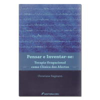 Pensar e Inventar-se Terapia Ocupacional como Clínica dos Afectos