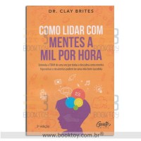 Como Lidar com Mentes a Mil por Hora: Entenda o TDAH de uma vez por todas e descubra como mentes hiperativas e desatentas podem ter uma vida bem-sucedida