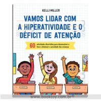 Vamos Lidar com a Hiperatividade e o Déficit de Atenção