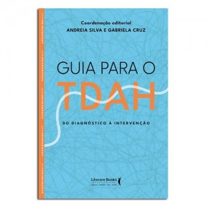 Guia Para o TDAH do Diagnóstico à Intervenção