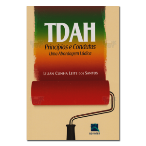 TDAH Princípios e condutas uma abordagem lúdica TDAH Princípios e condutas uma abordagem lúdica