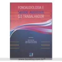 Fonoaudiologia e Saúde Auditiva do Trabalhador