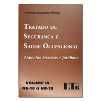 Tratado de segurança e saúde ocupacional - Vol.4 NR-16 a NR-18 