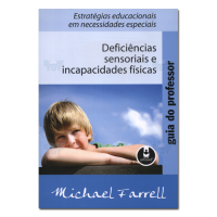 Deficiências sensoriais e incapacidades físicas: guia do professor 