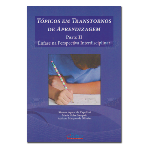Tópicos em Transtornos de Aprendizagem Parte II Ênfase Na Perspectiva Interdisciplinar