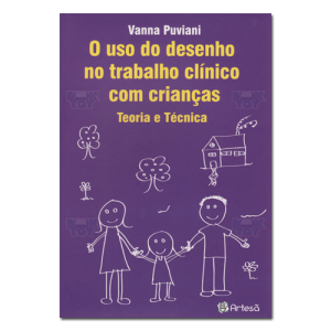 O uso do desenho no trabalho clínico com crianças Teoria e Técnica