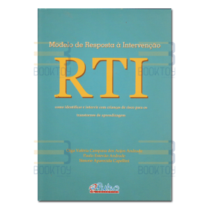 Modelo de Resposta a Intervenção RTI Como Identificar e Intervir Com Crianças de Risco Para os Transtornos de Aprendizagem