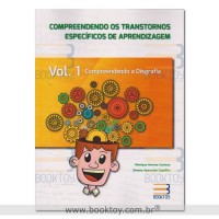 Compreendendo os Transtornos Específicos  de Aprendizagem - Vol. 1 -  Compreendendo a Disgrafia 