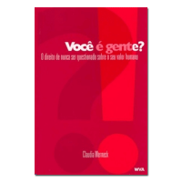 Você é gente? O direito de nunca ser questionado sobre o seu valor humano 