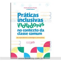 Práticas Inclusivas inovadoras no Contexto da classe comum