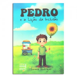Pedro e a Lição da Inclusão Pedro e a Lição da Inclusão