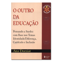 O outro da educação Pensando a Surdez com base nos temas identidade/diferença, currí