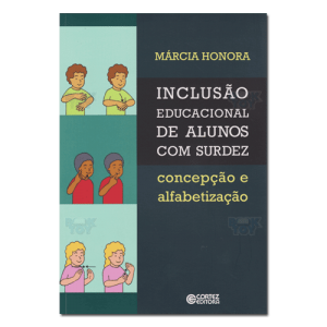 Inclusão Educacional de Alunos com Surdez Concepção e alfabetização Inclusão Educacional de Alunos com Surdez Concepção e alfabetização