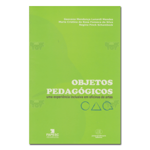 Objetos Pedagógicos uma experiência inclusiva em oficinas de artes