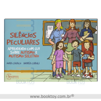 Silêncios Peculiares Aprendendo com Gui sobre Autismo e Mutismo Seletivo 