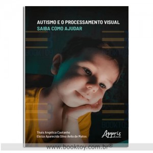 Autismo e o Processamento Visual: Saiba como Ajudar