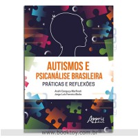 Autismos e Psicanálise Brasileira Práticas e Reflexões