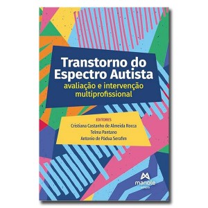 Transtorno do Espectro Autista: Avaliação e intervenção multiprofissional